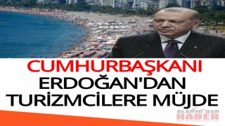 Cumhurbaşkanı Erdoğan'dan turizmcilere müjde