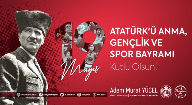 Başkan Yücel 19 Mayıs Atatürk’ü anma,gençlik ve spor bayramını kutladı