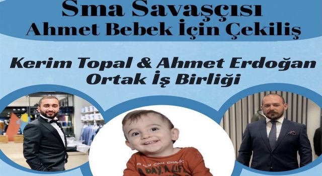 Kerim Topal ve Ahmet Erdoğan bugün saat 21’de sma savaşçısı Ahmet bebeğe umut olacaklar