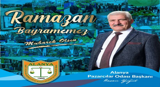 Pazarcılar odası başkanı Hasan Yiğit Alanya halkının bayramını kutladı