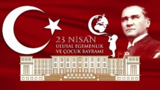 23 Nisan Ulusal Egemenlik ve Çocuk Bayramı kutlu olsun