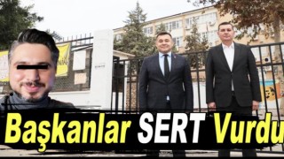 Başkanlar Sert vurdu