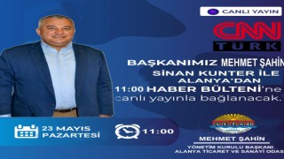 BAŞKAN ŞAHİN CNN TÜRK’DE ALANYA GÜNDEMİNİ DEĞERLENDİRECEK