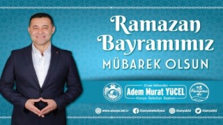 ALANYA BELEDİYE BAŞKANI ADEM MURAT YÜCEL RAMAZAN BARAMINIZ MÜBAREK OLSUN